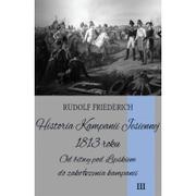 Napoleon V Historia kampanii jesiennej 1813 roku tom III + kod na książkę za 1 gr