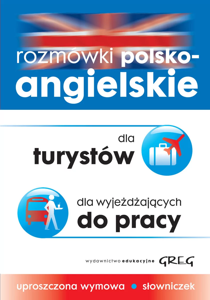 Greg Rozmówki polsko-angielskie dla turystów dla wyjeżdżających do pracy - Małgorzata Brożyna