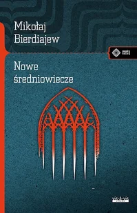 Nowe Średniowiecze Mikołaj Bierdiajiew - Filozofia i socjologia - miniaturka - grafika 1