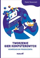 Książki o grach - Rafał Nowocień Tworzenie gier komputerowych Kompendium producenta - miniaturka - grafika 1