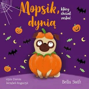 Mopsik, który chciał zostać dynią - Audiobooki dla dzieci i młodzieży - miniaturka - grafika 1