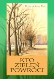 Kto zieleń powróci - Poezja - miniaturka - grafika 1