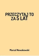 Poradniki hobbystyczne - Przeczytaj to za 5 lat - miniaturka - grafika 1