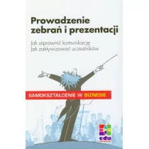 BC Edukacja PROWADZENIE ZEBRAŃ I PREZENTACJI.Jak usprawnić komunikację. Jak zaktywizować uczestników. Samokształcenie w biznesie Klaus Hoffnamm 978-83-61059-45-5 - Biznes - miniaturka - grafika 1