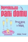 Turner Anthea Perfekcyjna pani domu Przyjęcia z klasą - Dom i ogród - miniaturka - grafika 2