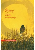 Felietony i reportaże - Żywy zen nic niezwykłego - miniaturka - grafika 1