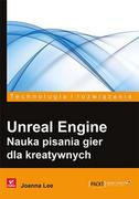 E-booki - informatyka - Unreal Engine. Nauka pisania gier dla kreatywnych - miniaturka - grafika 1