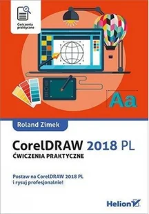 Roland Zimek CorelDRAW 2018 PL Ćwiczenia praktyczne - Grafika i DTP - miniaturka - grafika 2