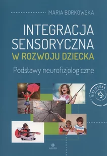 Integracja sensoryczna w rozwoju dziecka - Pedagogika i dydaktyka - miniaturka - grafika 2