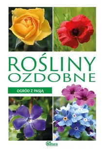BOOKS Ogród z pasją Rośliny ozdobne - Ulanowski K. - Poradniki hobbystyczne - miniaturka - grafika 2