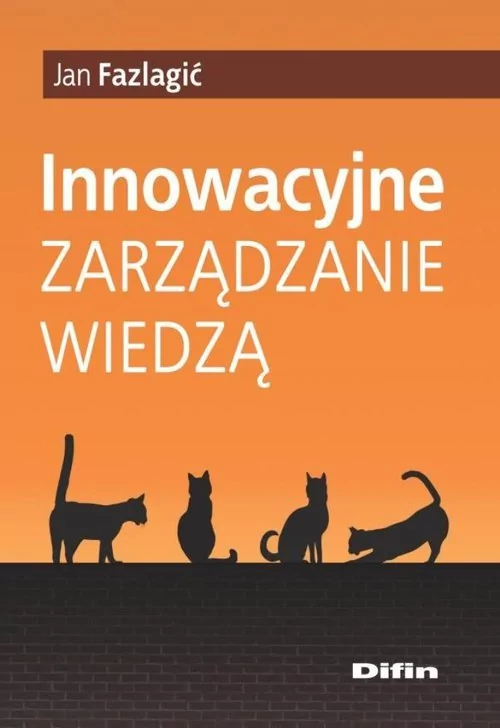 Difin Innowacyjne zarządzanie wiedzą - Jan Fazlagić