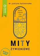 Diety, zdrowe żywienie - M Wydawnictwo Mity żywieniowe Justyna Bylinowska - miniaturka - grafika 1