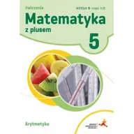 Podręczniki dla szkół podstawowych - GWO Matematyka z plusem 5 Arytmetyka Zeszyt ćwiczeń, wersja B, część 1-2. Klasa 5 Szkoła podstawowa Matematyka - Stanisław Wojtan, Adam Mysior, Małgorzata - miniaturka - grafika 1