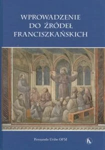 Uribe Fernando Wprowadzenie do źródeł franciszkańskich - Książki religijne obcojęzyczne - miniaturka - grafika 3