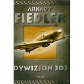 Historia świata - Bernardinum Dywizjon 303 - Arkady Fiedler - miniaturka - grafika 1