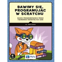 Sweigart Al Bawimy się, programuj$263c w Scratchu - Książki o programowaniu - miniaturka - grafika 1