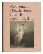 Psychologia - UMCS Wydawnictwo Uniwersytetu Marii Curie-Skłodows Na drogach i bezdrożach historii psychologii. Tom 7 Teresa Rzepa, Cezary W. Domański - miniaturka - grafika 1