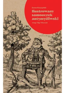 Wydawnictwo Krytyki Politycznej Ilustrowany samouczek antymyśliwski Zenon Kruczyński - Felietony i reportaże - miniaturka - grafika 2