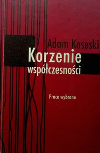 Korzenie współczesności dedykacja autora - Historia świata - miniaturka - grafika 1