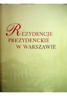 Książki o kulturze i sztuce - Rezydencje prezydenckie w warszawie - miniaturka - grafika 1