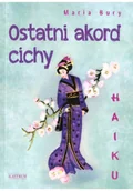 Poezja - Haiku. Ostatni akord cichy - miniaturka - grafika 1