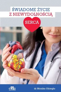 Świadome życie z niewydolnością serca M Obiegło - Książki medyczne - miniaturka - grafika 2