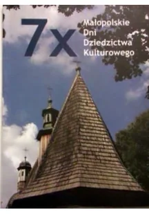 7 X małopolskie dni dziedzictwa kulturowego - Książki o kulturze i sztuce - miniaturka - grafika 1