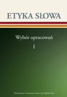 Filologia i językoznawstwo - UMCS Etyka słowa. Wybór opracowań. Tom 1 praca zbiorowa - miniaturka - grafika 1