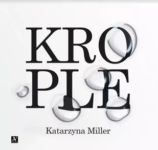 Krople - Katarzyna Miller - Poezja - miniaturka - grafika 1