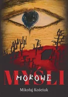 Poezja - Myśli morowe - Mikołaj Kościuk - miniaturka - grafika 1