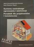 Technika - Systemy centralnego ogrzewania i wentylacji Poradnik dla projektantów i instalatorów - miniaturka - grafika 1