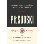 Pamiętniki, dzienniki, listy - Dobrze jest pomyśleć w takich czasach, co zrobiłby Piłsudski. Listy Wacława Jędrzejewicza i Michała Sokolnickiego - miniaturka - grafika 1