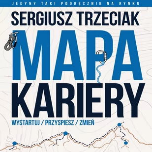 Mapa Kariery. Wystartuj. Przyspiesz. Zmień - Audiobooki - poradniki - miniaturka - grafika 1
