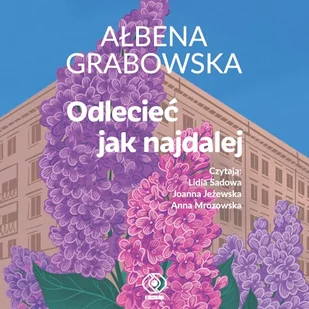 Odlecieć jak najdalej Ałbena Grabowska - Audiobooki - literatura popularnonaukowa - miniaturka - grafika 1