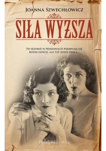 Prószyński Siła wyższa - JOANNA SZWECHŁOWICZ - Kryminały Prószyński Siła wyższa - JOANNA SZWECHŁOWICZ - Kryminały - miniaturka - grafika 2