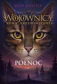 Fantasy - Północ. Wojownicy. Nowa przepowiednia. Tom 1 - Erin Hunter - książka - miniaturka - grafika 1