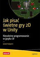 E-booki - informatyka - Jak pisać świetne gry 2D w Unity. Niezależne programowanie w języku C# - miniaturka - grafika 1