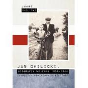 Biografie i autobiografie - CHILICKI JANUSZ Jan Chilicki. Biografia wojenna 1939-1944. Zakroczym. Pomiechówek. Stutthof. - miniaturka - grafika 1