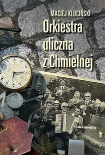 Orkiestra uliczna z Chmielnej - Książki regionalne - miniaturka - grafika 1