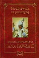 Religia i religioznawstwo - Modlitewnik za Przyczyną Błogosławionego Jana Pawła II - miniaturka - grafika 1