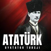 Audiobooki - biografie - Mustafa Kemal Atatürk. Dyktator Turcji - miniaturka - grafika 1