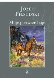Moje pierwsze boje - Józef Piłsudski - Historia świata - miniaturka - grafika 1