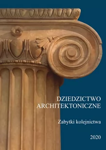 Dziedzictwo architektoniczne. Zabytki kolejnictwa - Technika - miniaturka - grafika 1
