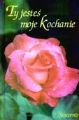 Aforyzmy i sentencje - TY JESTES MOJE KOCHA - miniaturka - grafika 1