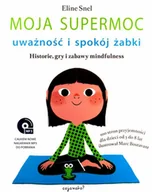 Poradniki dla rodziców - MOJA SUPERMOC UWAŻNOŚĆ I SPOKÓJ ŻABKI HISTORIE GRY I ZABAWY MINDFULNESS LETNIA WYPRZEDAŻ DO 80% - miniaturka - grafika 1