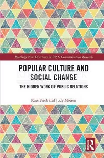 Popular Culture and Social Change: The Hidden Work of Public Relations - Pozostałe książki - miniaturka - grafika 1