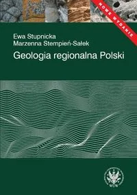 Stupnicka Ewa, Stempień-Sałek Marzena Geologia regionalna Polski - Podręczniki dla szkół wyższych - miniaturka - grafika 2
