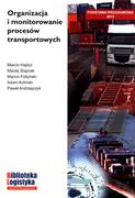 Zarządzanie - Instytut Logistyki i Magazynowania Maciej Stajniak, Marcin Hajdul, Marcin Foltyński, Organizacja i monitorowanie procesów transportowych - miniaturka - grafika 1