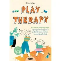 Play therapy. 101 zabaw terapeutycznych wspierających rozwiązywanie problemów z zachowaniem i wzmacniających relację - Psychologia - miniaturka - grafika 1