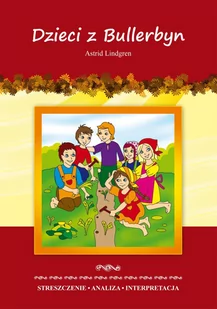 Dzieci z Bullerbyn Astrid Lindgren. Streszczenie. Analiza. Interpretacja - E-booki - lektury - miniaturka - grafika 1